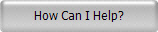 How Can I Help?